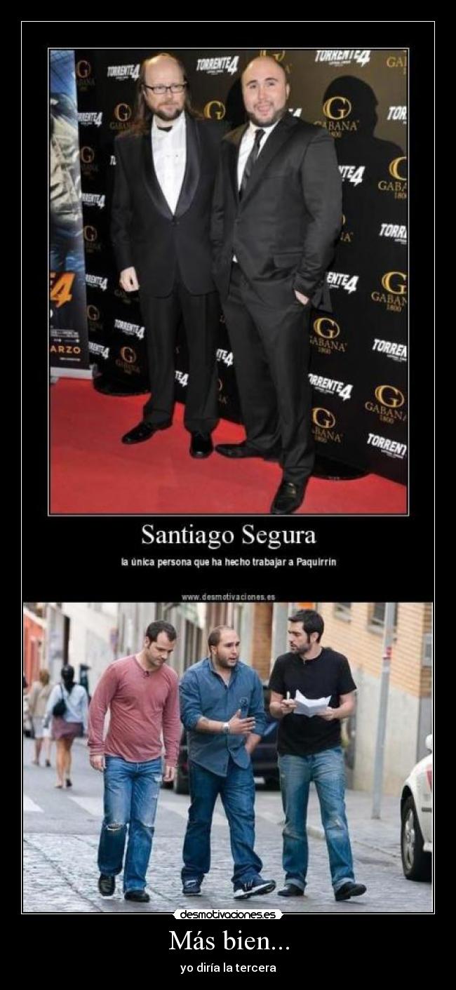 Más bien... - yo diría la tercera