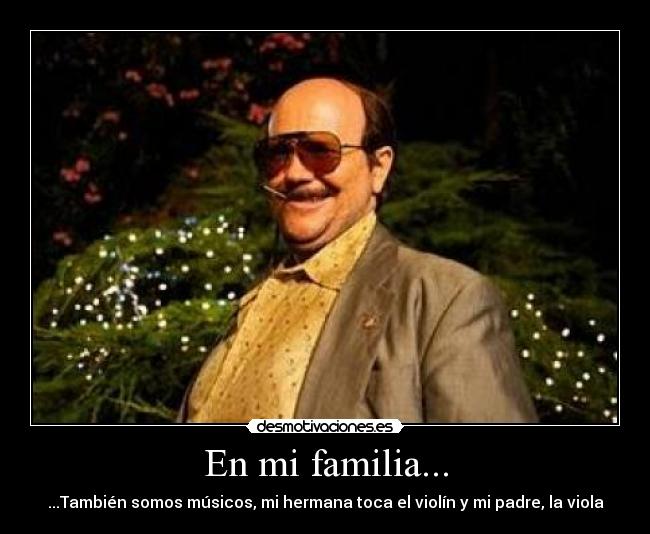En mi familia... -