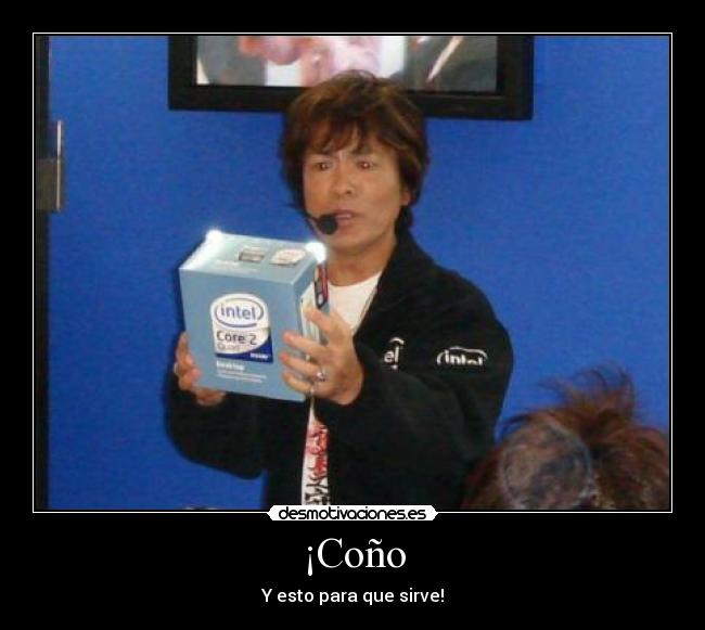 ¡Coño - Y esto para que sirve!