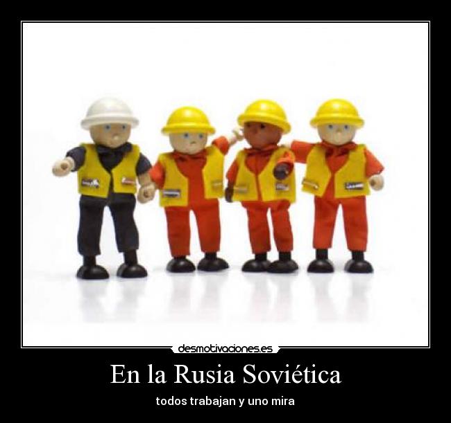 En la Rusia Soviética - todos trabajan y uno mira