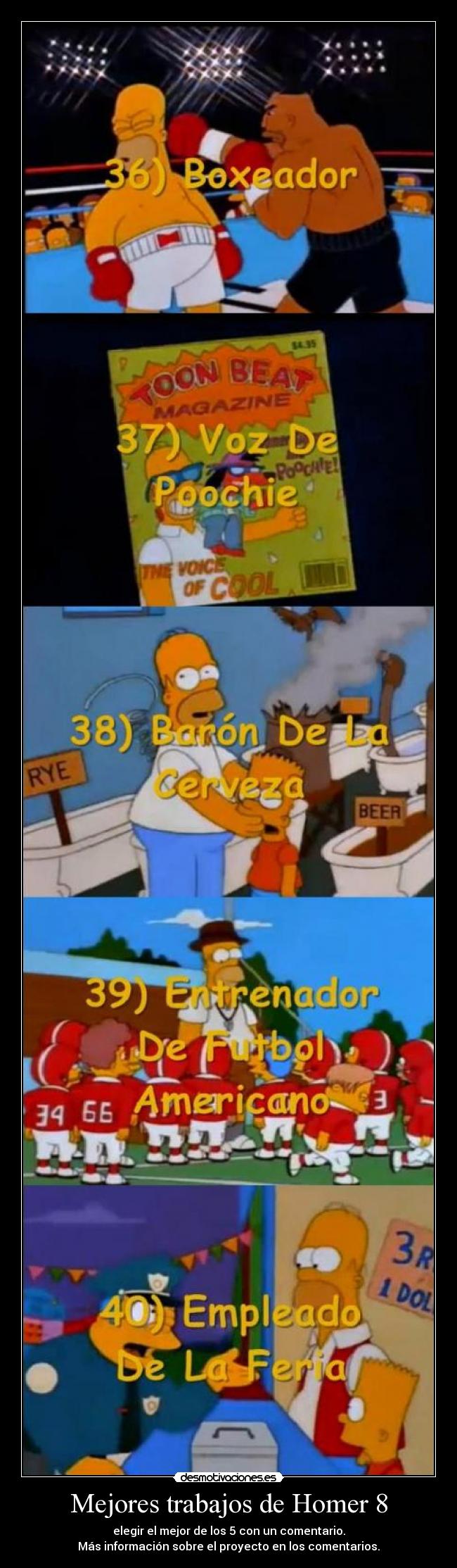 Mejores trabajos de Homer 8 - elegir el mejor de los 5 con un comentario.
Más información sobre el proyecto en los comentarios.