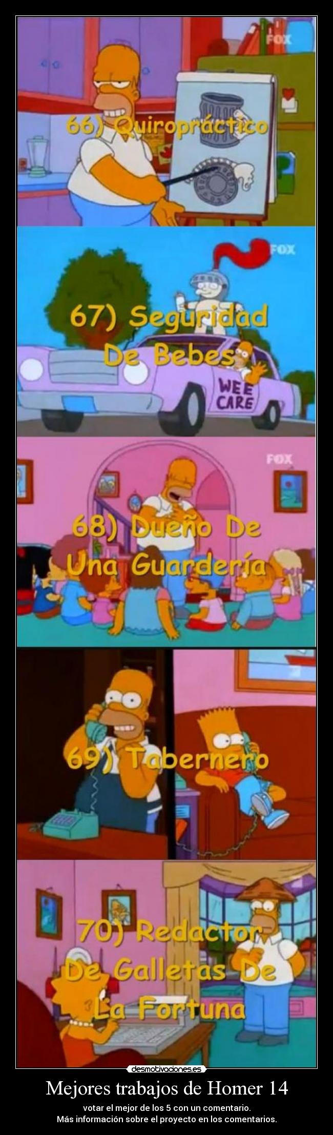 Mejores trabajos de Homer 14 - votar el mejor de los 5 con un comentario.
Más información sobre el proyecto en los comentarios.