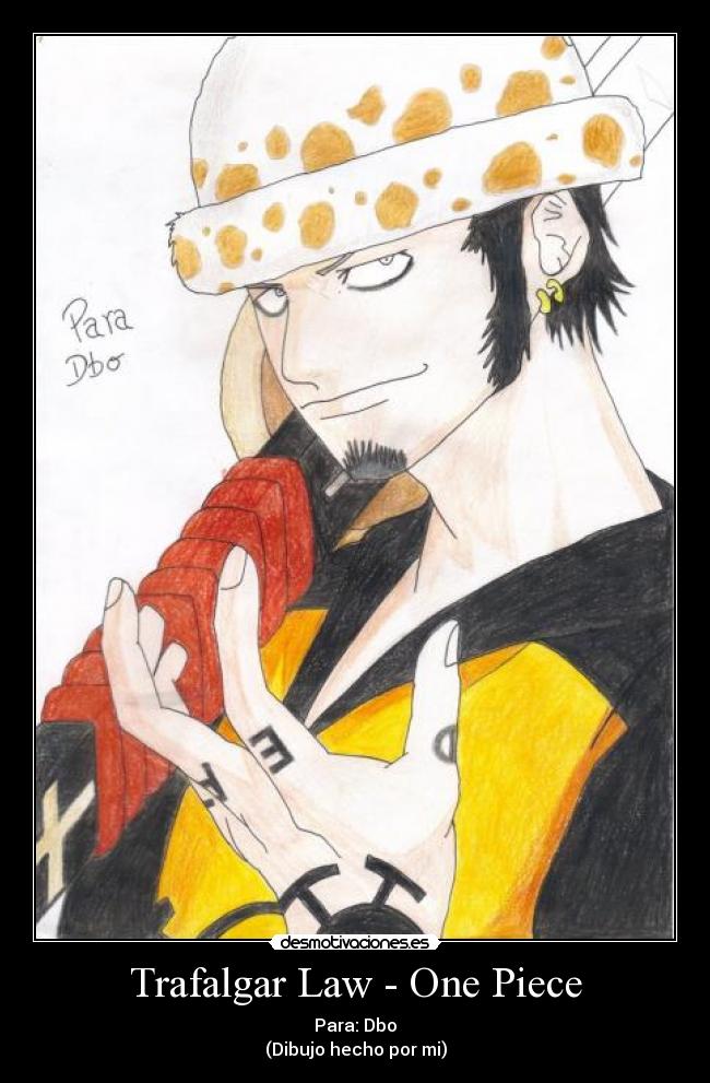 Trafalgar Law - One Piece - Para: Dbo
(Dibujo hecho por mi)