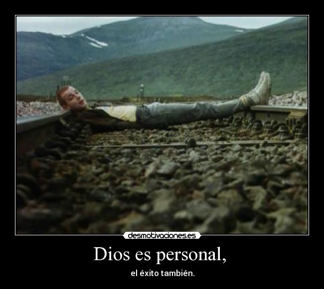 Dios es personal, - el éxito también.