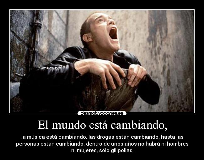 El mundo está cambiando, - 
