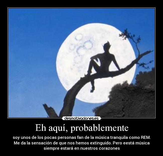 Eh aquí, probablemente -