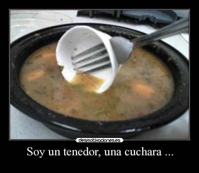 carteles soy tenedor una cuchara desmotivaciones