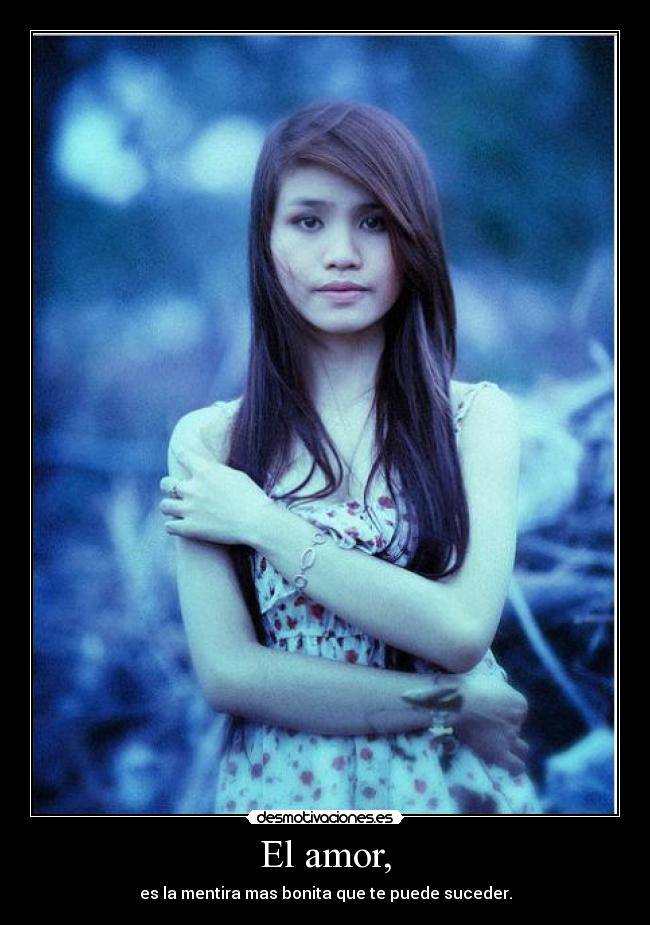 El amor, -