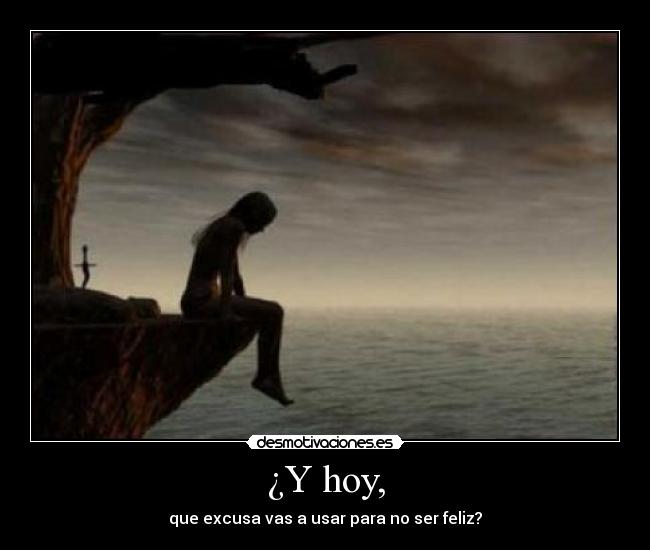 ¿Y hoy, -