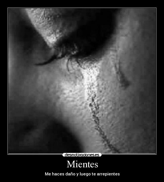 Mientes - Me haces daño y luego te arrepientes