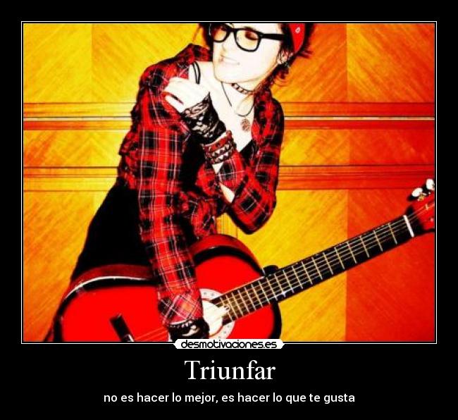 Triunfar - no es hacer lo mejor, es hacer lo que te gusta