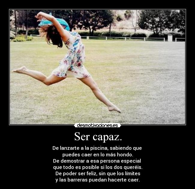 Ser capaz. -