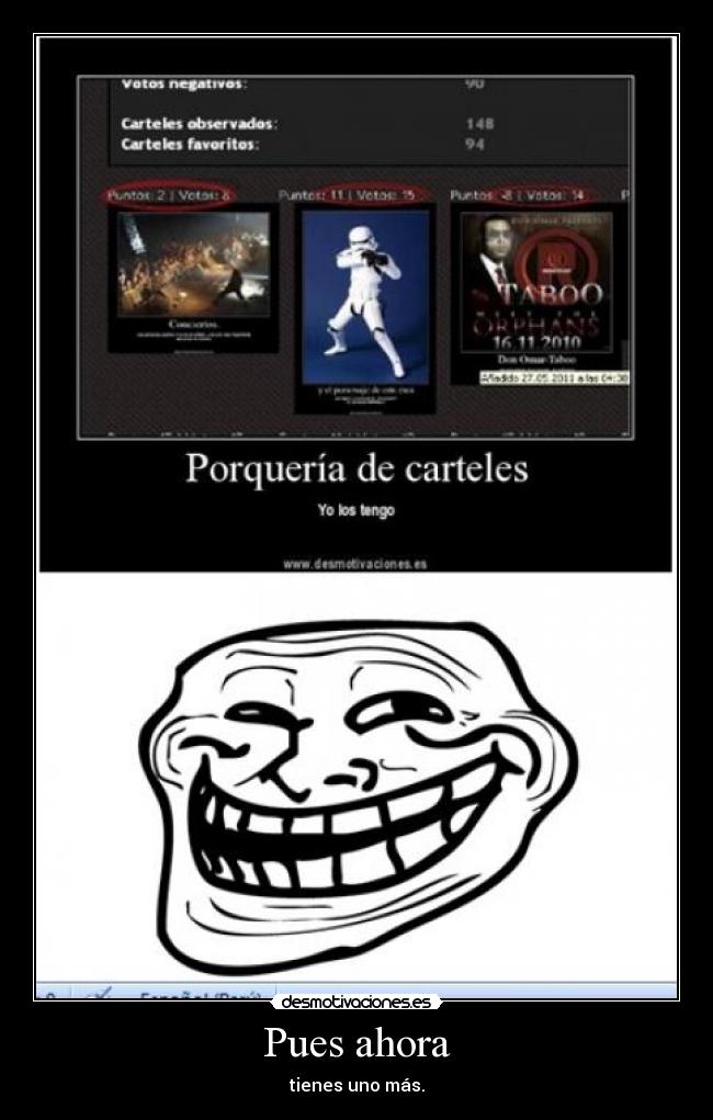 Pues ahora - tienes uno más.