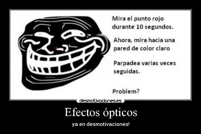 carteles troll face efectos efecto optico dado ajedrez zapatero crisis fsjal problem mario4happy desmotivaciones