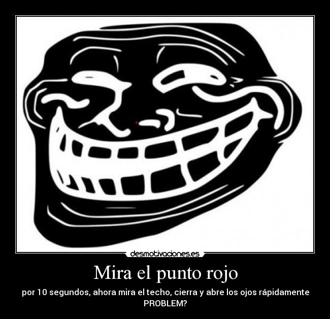 Mira el punto rojo -