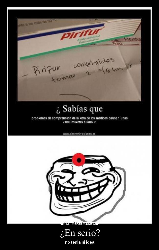 ¿En serio? - no tenia ni idea