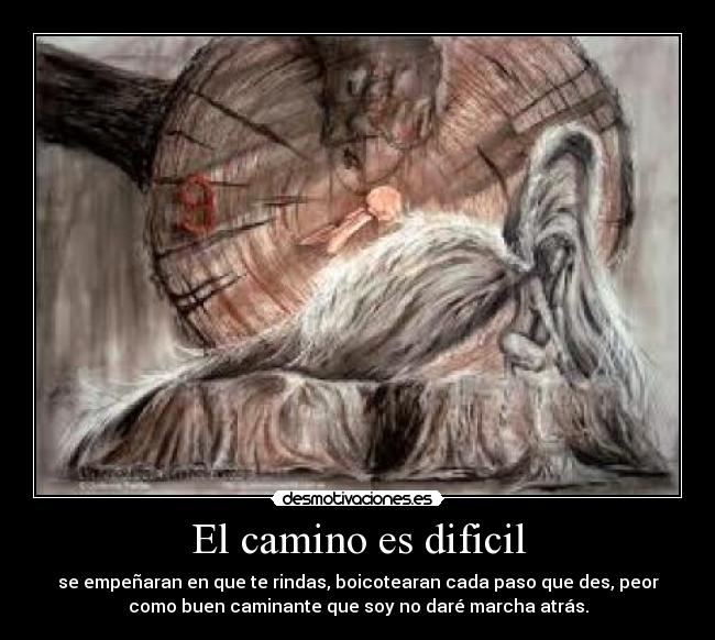 El camino es dificil -