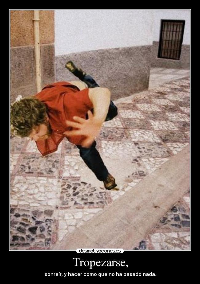 Tropezarse, - 
