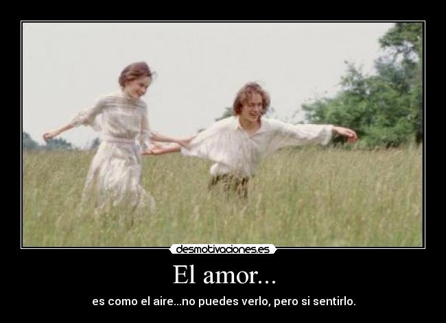 El amor... -