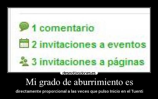 Mi grado de aburrimiento es -
