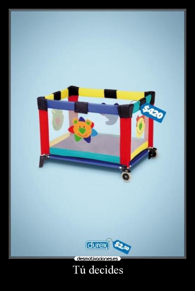 carteles durex cuna tu decides condones bebe desmotivaciones