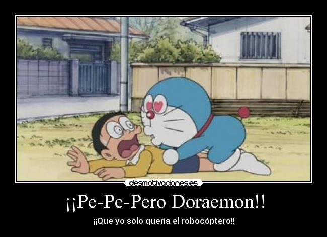¡¡Pe-Pe-Pero Doraemon!! -