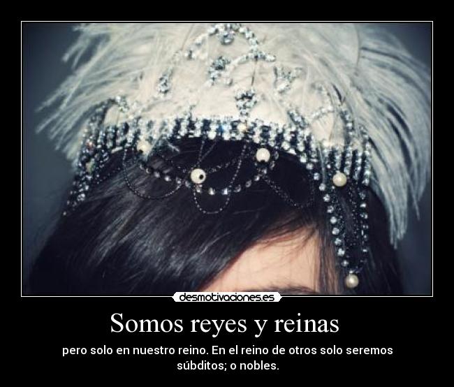 Somos reyes y reinas -