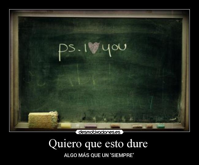 Quiero que esto dure  - 
