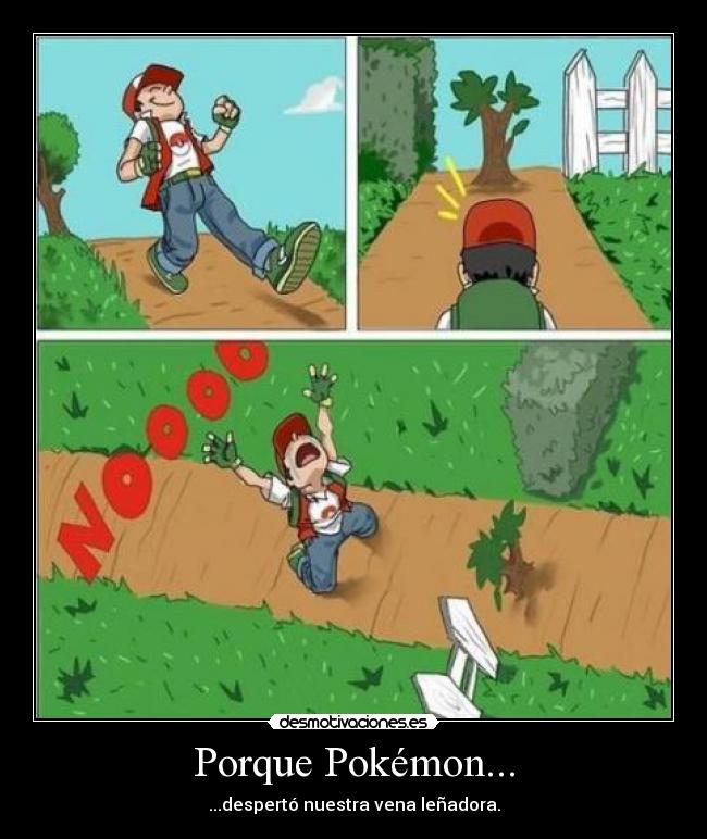 Porque Pokémon... -