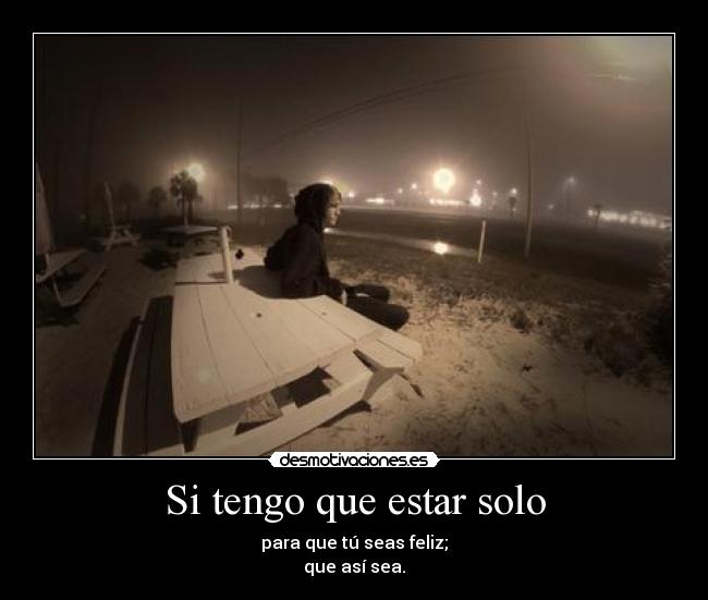 Si tengo que estar solo - 