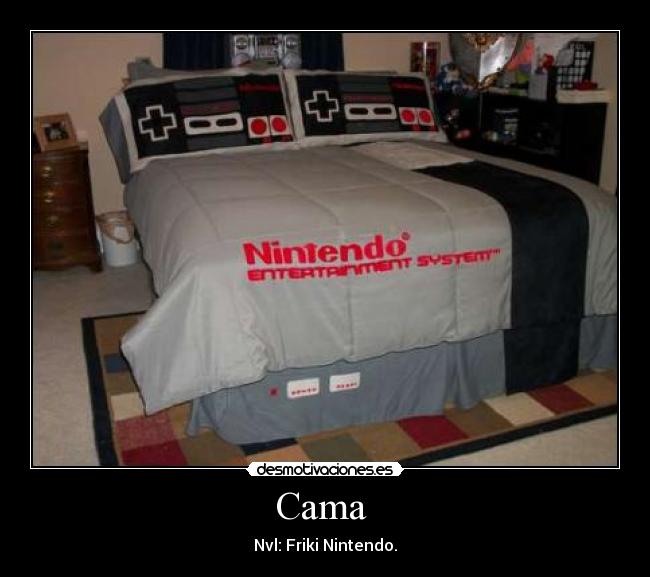 Cama - Nvl: Friki Nintendo.