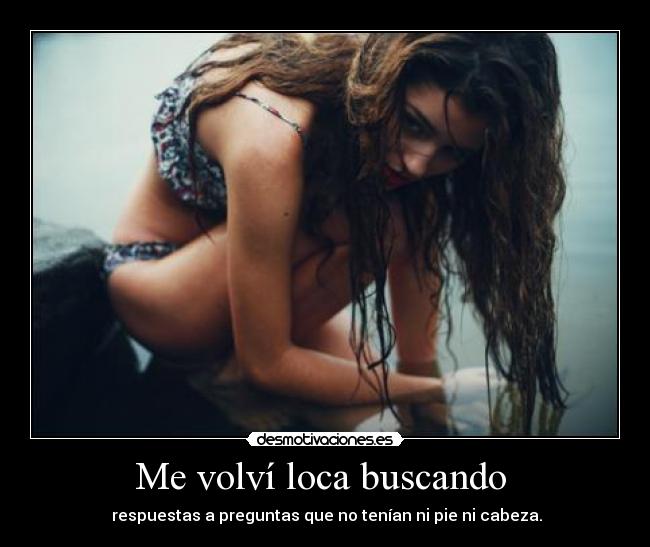 Me volví loca buscando  - 