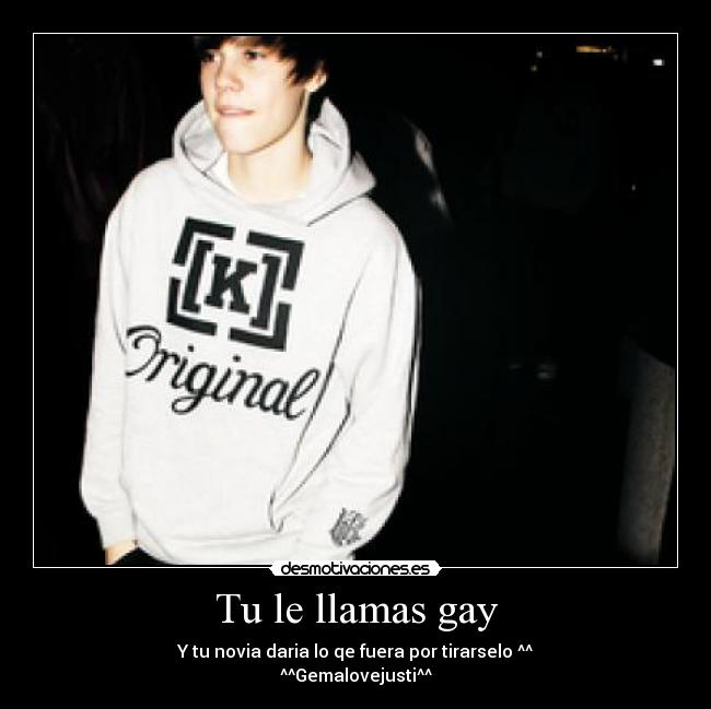 Tu le llamas gay - 