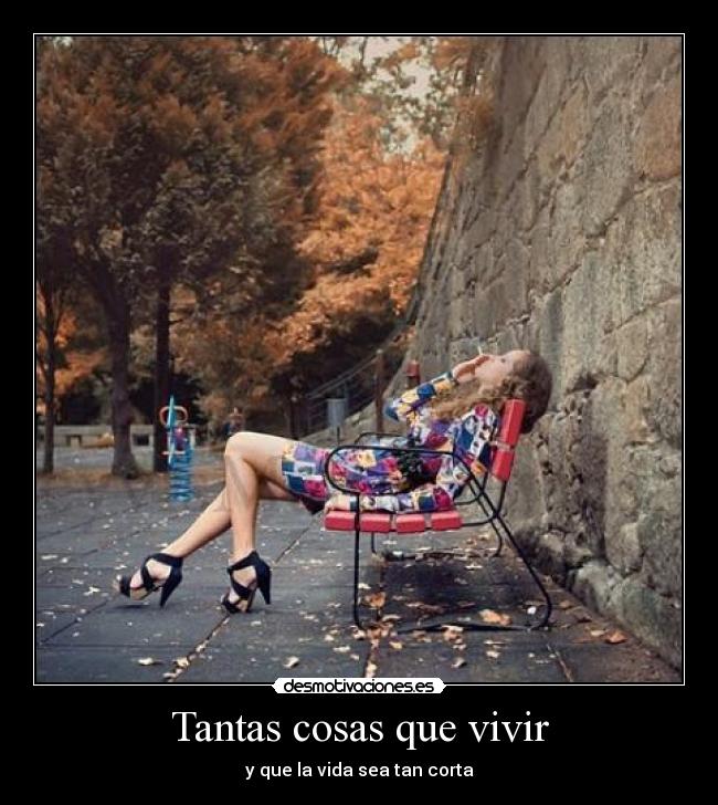 Tantas cosas que vivir -