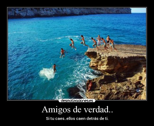 Amigos de verdad.. - 