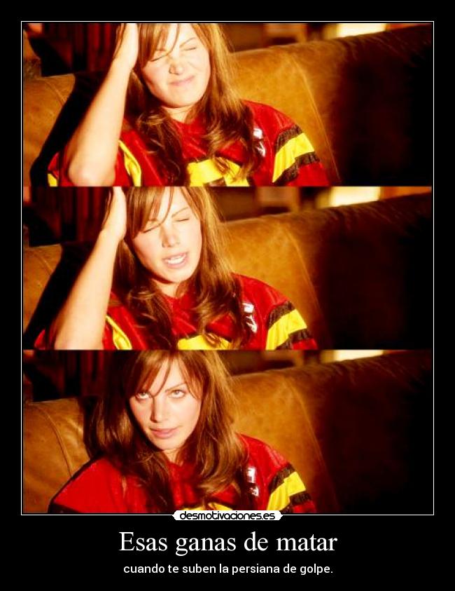 Esas ganas de matar -
