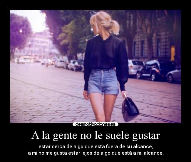A la gente no le suele gustar - 