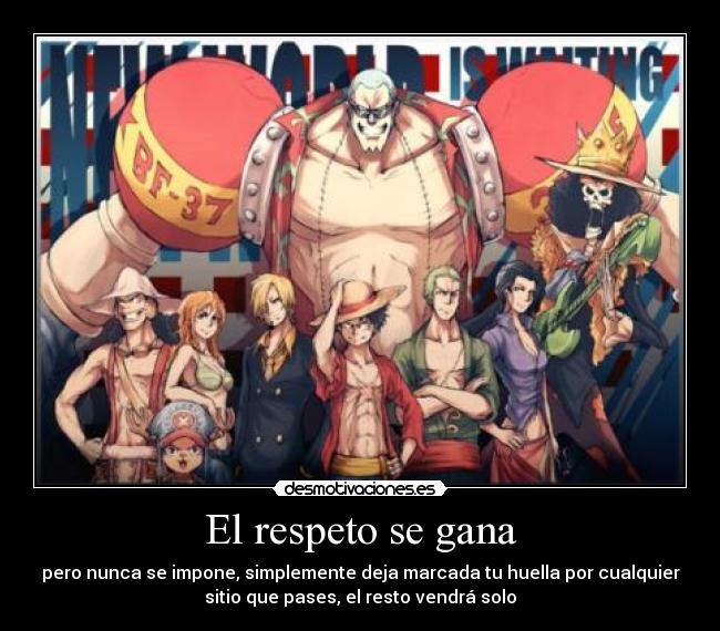 El respeto se gana -