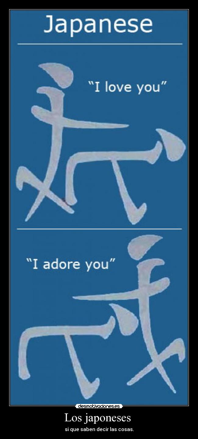 Los japoneses - si que saben decir las cosas.
