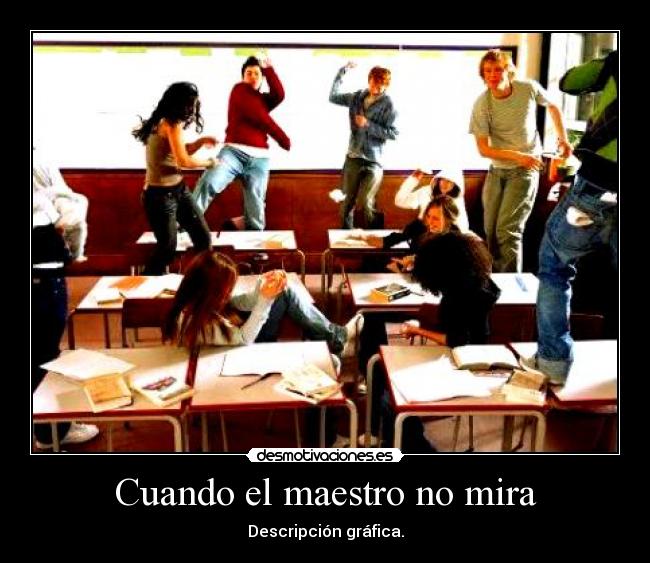 Cuando el maestro no mira - Descripción gráfica.