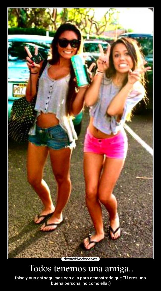 Todos tenemos una amiga.. -