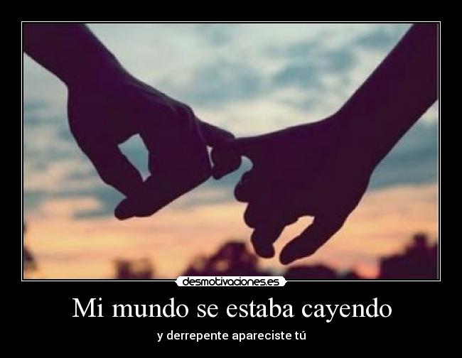 Mi mundo se estaba cayendo -