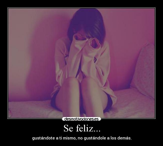 Se feliz... -