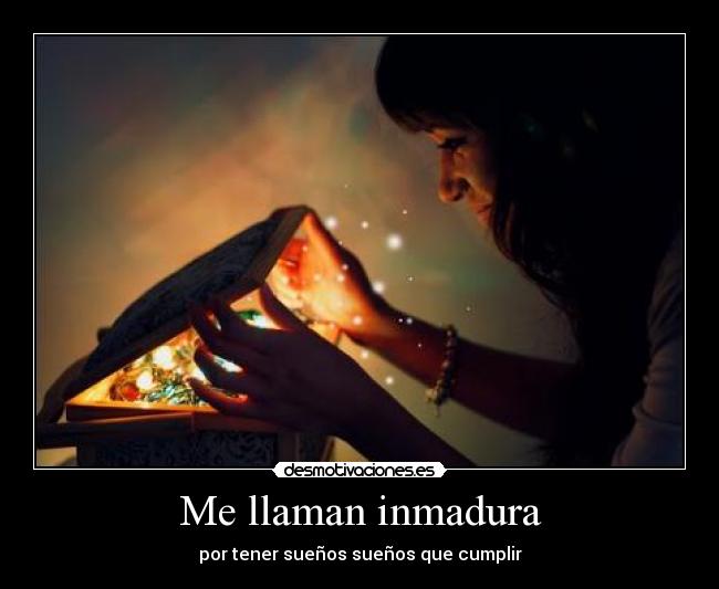 Me llaman inmadura - 