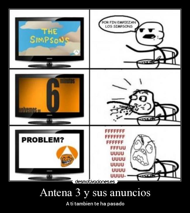 Antena 3 y sus anuncios - A ti tambien te ha pasado