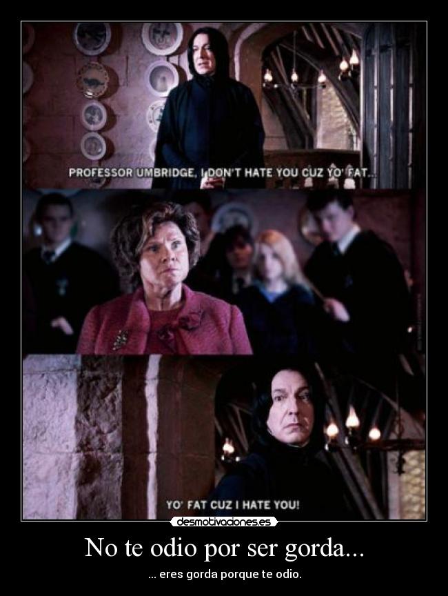 carteles odio snape umbridge gorda desmotivaciones