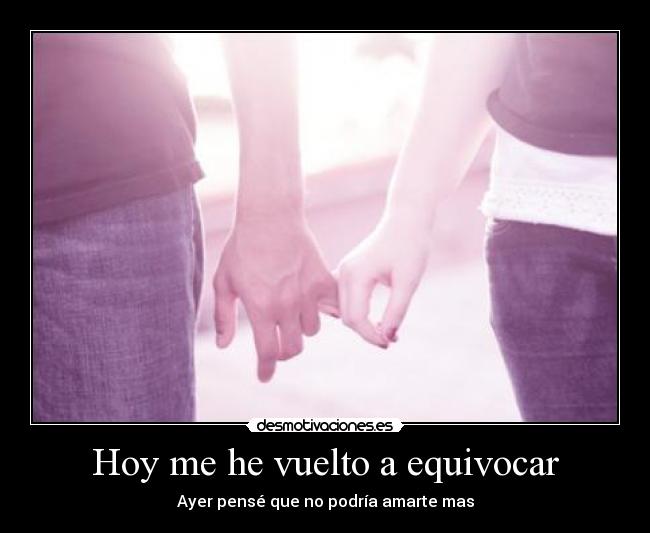 Hoy me he vuelto a equivocar -