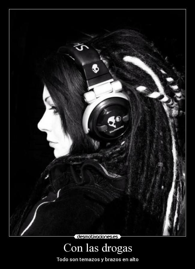 Con las drogas - Todo son temazos y brazos en alto