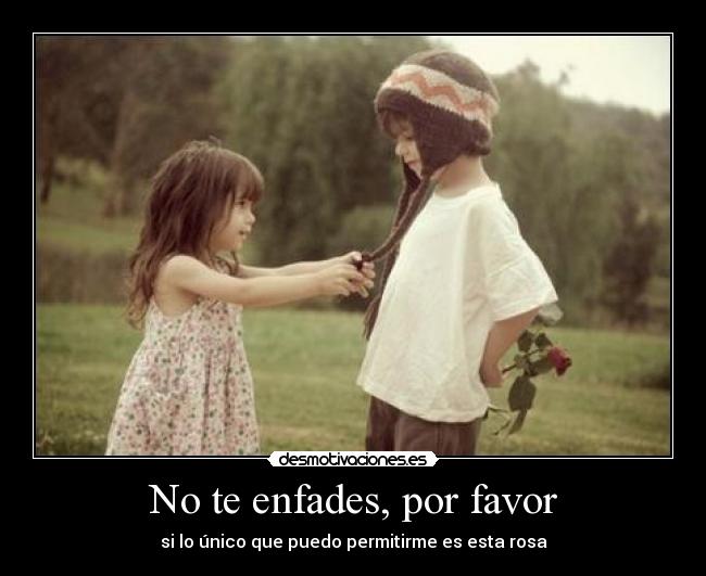 No te enfades, por favor - 
