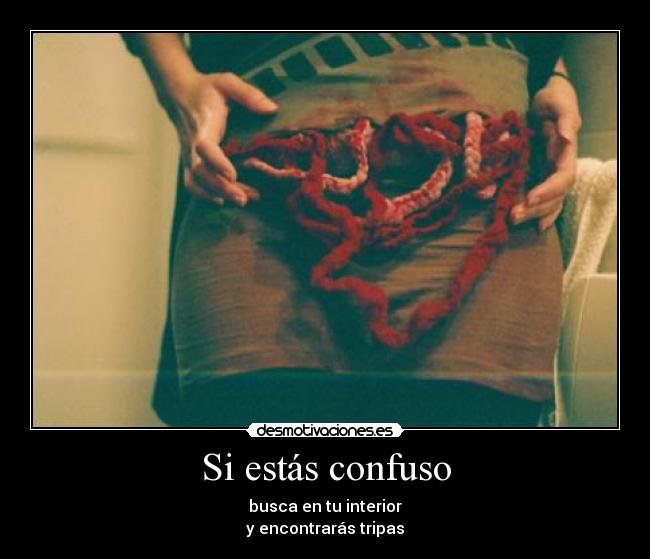 Si estás confuso - 
